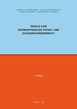 Kartonierter Einband Tafeln zum Internationalen Privat- und Zivilverfahrensrecht (PrintPlus) von Anton K. Schnyder, Pascal Grolimund, Felix Bolliger