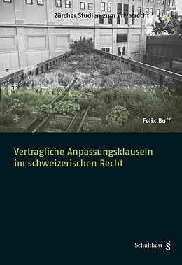 Kartonierter Einband Vertragliche Anpassungsklauseln im schweizerischen Recht von Felix Buff