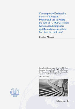 Couverture cartonnée Contemporary Enforceable Directors' Duties in Switzerland and in Poland - the Path of (GRC) Corporate Governance, Compliance and Risk Management from Soft Law to Hard Law? de Ewelina Mitrega