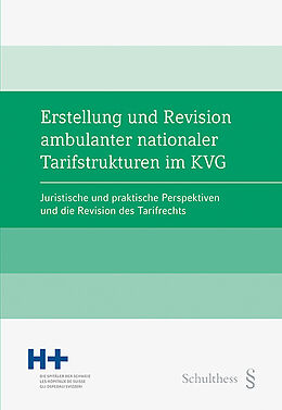 Kartonierter Einband Erstellung und Revision ambulanter nationaler Tarifstrukturen im KVG von 