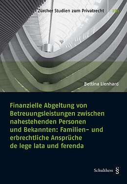 Kartonierter Einband Finanzielle Abgeltung von Betreuungsleistungen zwischen nahestehenden Personen und Bekannten von Bettina Lienhard