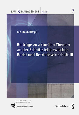 Kartonierter Einband Beiträge zu aktuellen Themen an der Schnittstelle zwischen Recht und Betriebswirtschaft III von Leo Staub