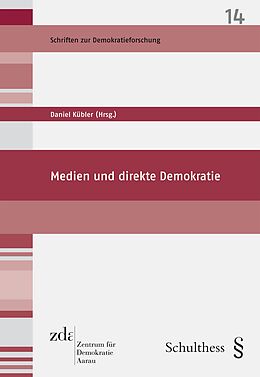 Kartonierter Einband Medien und direkte Demokratie von Daniel Kübler