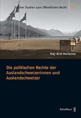 Kartonierter Einband Die politischen Rechte der Auslandschweizerinnen und Auslandschweizer von Maj-Britt Horlacher