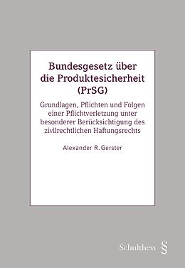 Kartonierter Einband Bundesgesetz über die Produktesicherheit (PrSG) von Alexander Gerster