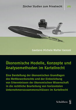 Kartonierter Einband Ökonomische Modelle, Konzepte und Analysemethoden im Kartellrecht von Gaetano Michele Walter Genoni