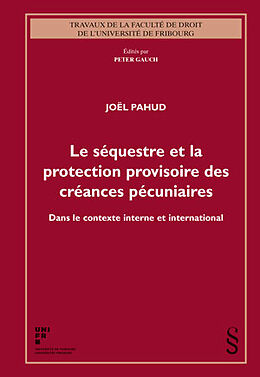 Kartonierter Einband Le séquestre et la protection provisoire des créances pécuniaires von Joël Pahud