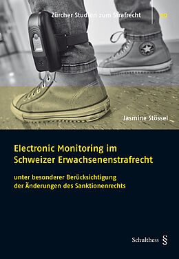 Kartonierter Einband Electronic Monitoring im Schweizer Erwachsenenstrafrecht von Jasmine Stössel