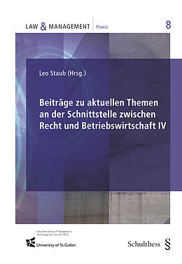 Kartonierter Einband Beiträge zu aktuellen Themen an der Schnittstelle zwischen Recht und Betriebswirtschaft IV von Leo Staub