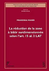 Kartonierter Einband La réduction de la zone à bâtir surdimensionnée selon l'art. 15 al. 2 LAT von Franziska Waser