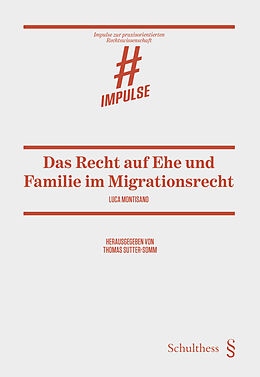 Loseblatt Das Recht auf Ehe und Familie im Migrationsrecht von Luca Montisano
