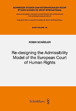 Kartonierter Einband Re-designing the Admissibility Model of the European Court of Human Rights von Robin Schädler