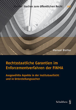 Kartonierter Einband Rechtsstaatliche Garantien im Enforcementverfahren der FINMA von Manuel Blatter