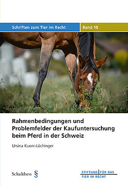 Kartonierter Einband Rahmenbedingungen und Problemfelder der Kaufuntersuchung beim Pferd in der Schweiz von Ursina Kuoni-Lüchinger