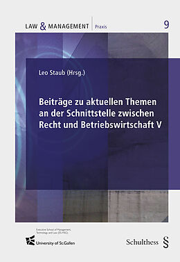Kartonierter Einband Beiträge zu aktuellen Themen an der Schnittstelle zwischen Recht und Betriebswirtschaft V von Leo Staub