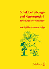 Kartonierter Einband Schuldbetreibungs- und Konkursrecht I (PrintPlu§) von Karl Spühler, Annette Dolge