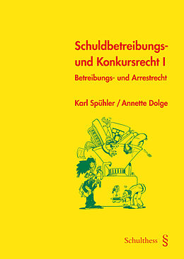 Kartonierter Einband Schuldbetreibungs- und Konkursrecht I (PrintPlu§) von Karl Spühler, Annette Dolge