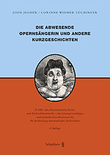 Kartonierter Einband Die abwesende Opernsängerin und andere Kurzgeschichten (PrintPlu§) von Gion Jegher, Corinne Widmer Lüchinger