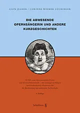 Kartonierter Einband Die abwesende Opernsängerin und andere Kurzgeschichten von Gion Jegher, Corinne Widmer Lüchinger