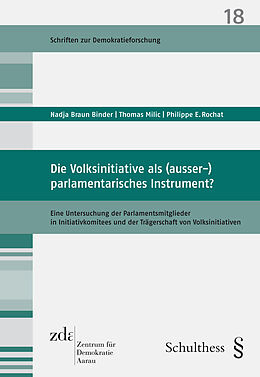 Kartonierter Einband Die Volksinitiative als (ausser-)parlamentarisches Instrument? von Nadja Braun Binder, Thomas Milic, Philippe E. Rochat