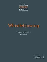 Kartonierter Einband Whistleblowing von Daniel S. Weber, Eva Wyler