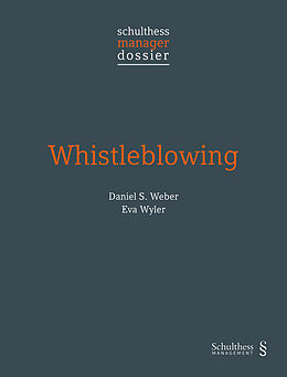Kartonierter Einband Whistleblowing von Daniel S. Weber, Eva Wyler