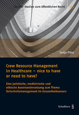 Kartonierter Einband Crew Resource Management in Healthcare - nice to have or need to have? von Sonja Plüss