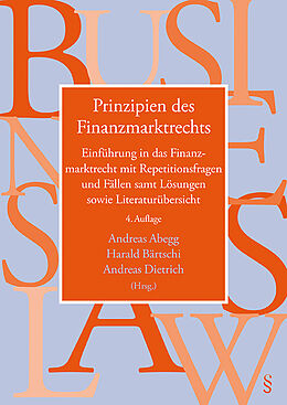 Kartonierter Einband Prinzipien des Finanzmarktrechts von Andreas Abegg, Harald Bärtschi, Andreas Dietrich