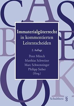 Kartonierter Einband Immaterialgüterrecht in kommentierten Leitentscheiden von Marc Schwenninger, Philipp Sieber