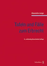 Kartonierter Einband Tafeln und Fälle zum Erbrecht von Alexandra Jungo