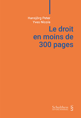 Kartonierter Einband Le droit en moins de 300 pages von Hansjörg Peter, Nicole Yves