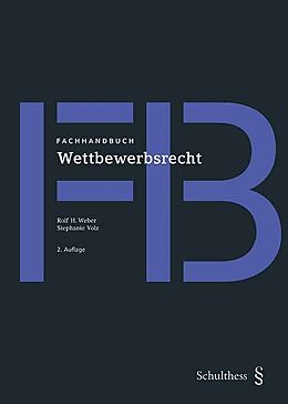 Livre Relié Fachhandbuch / Fachhandbuch Wettbewerbsrecht de Rolf H. Weber, Stephanie Volz