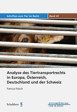 Kartonierter Einband Analyse des Tiertransportrechts in Europa, Österreich, Deutschland und der Schweiz von Patricia Patsch
