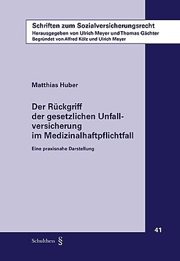 Kartonierter Einband Der Rückgriff der gesetzlichen Unfallversicherung im Medizinalhaftpflichtfall von Matthias Huber