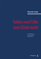 Kartonierter Einband Tafeln und Fälle zum Güterrecht von Alexandra Jungo