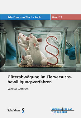 Kartonierter Einband Güterabwägung im Tierversuchsbewilligungsverfahren von Vanessa Gerritsen