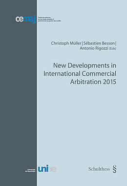 Kartonierter Einband New Developments in International Commercial Arbitration 2015 von Christoph Müller, Antonio Rigozzi, Sébastien Besson