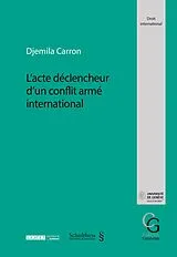 Kartonierter Einband L'acte déclencheur d'un conflit armé international von Djemila Carron
