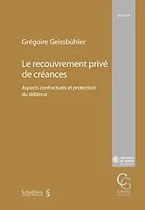Kartonierter Einband Le recouvrement privé de créances von Grégoire Geissbühler