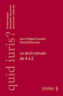 Kartonierter Einband Le droit romain de A à Z von Jean-Philippe Dunand, Pascal Pichonnaz