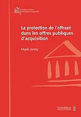 Kartonierter Einband La protection de l'offrant dans les offres publiques d'acquisition - La sécurité juridique à l'épreuve de la pratique von Marie Jenny