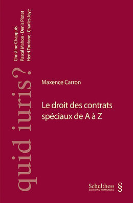 Kartonierter Einband Le droit des contrats spéciaux de A à Z von Maxence Carron