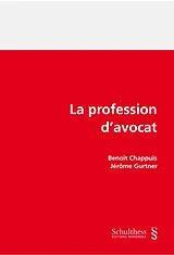 Kartonierter Einband La profession d'avocat von Chappuis Benoît, Gurtner Jérôme