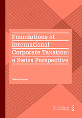 Couverture cartonnée Foundations of International Corporate Taxation : a Swiss Perspective (PrintPlu§) de Fabien Liégeois
