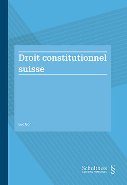 Kartonierter Einband Droit constitutionnel suisse (PrintPlu§) von Luc Gonin