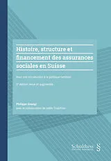 Kartonierter Einband Histoire, structure et financement des assurances sociales en Suisse von Philippe Gnaegi, Joëlle Truschner