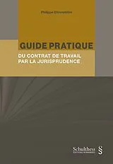 Kartonierter Einband Guide pratique du contrat de travail par la jurisprudence von Philippe Ehrenström