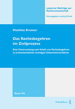 Kartonierter Einband Das Rechtsbegehren im Zivilprozess von Matthias Brunner