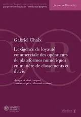 Kartonierter Einband L'exigence de loyauté commerciale des opérateurs de plateformes numériques en matière de classements et d'avis von Gabriel Chaix