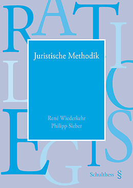 Kartonierter Einband Juristische Methodik von René Wiederkehr, Philipp Sieber